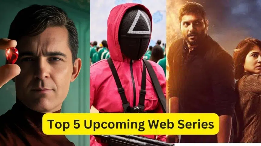 Top 5 Upcoming Web Series