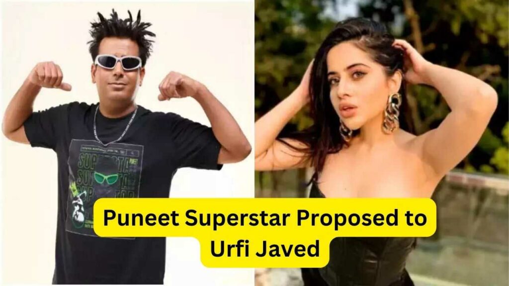 (Puneet Superstar proposed to Urfi Javed)